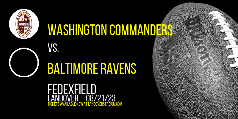 NFL Preseason: Washington Commanders vs. Baltimore Ravens Tickets, 21st  August